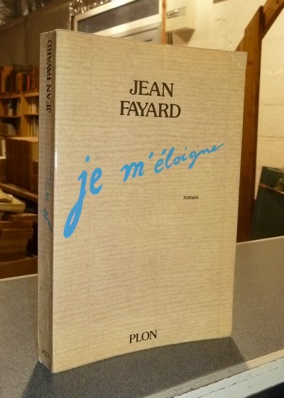 livre ancien - Je m'éloigne - Fayard Jean