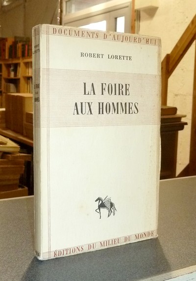 livre ancien - La foire aux hommes - Lorette, Robert