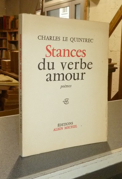 Stances du verbe amour, poèmes - Le Quintrec, Charles