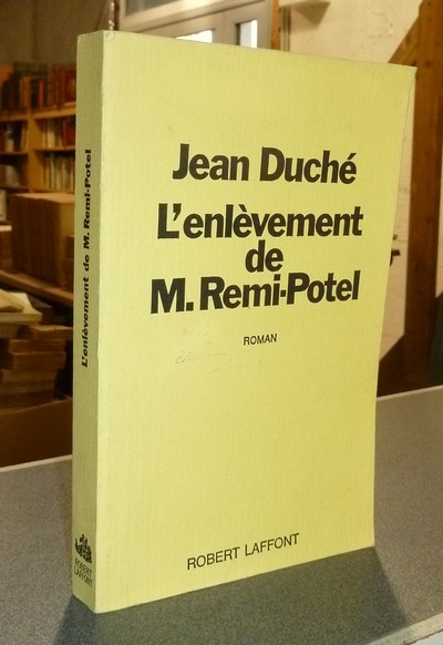 L'enlèvement de M. Remi-Potel - Duché, Jean