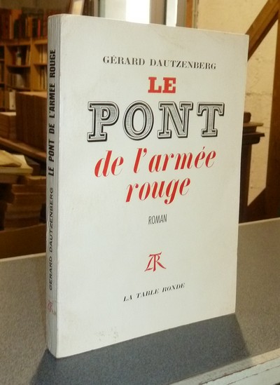 livre ancien - Le pont de l'armée rouge - Dautzenberg, Gérard