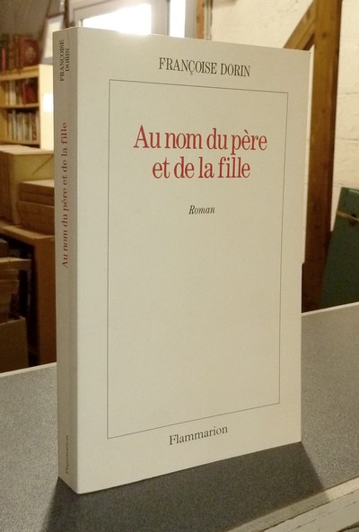 livre ancien - Au nom du Père et de la Fille - Dorin, Françoise