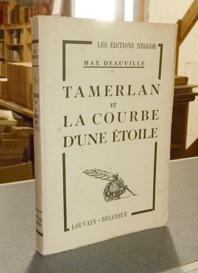 livre ancien - Tamerlan et la Courbe d'une étoile - Deauville, Max
