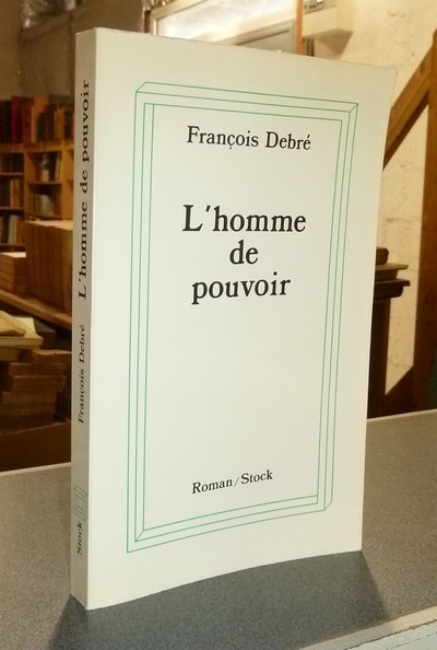 livre ancien - L'Homme de pouvoir - Debré, François