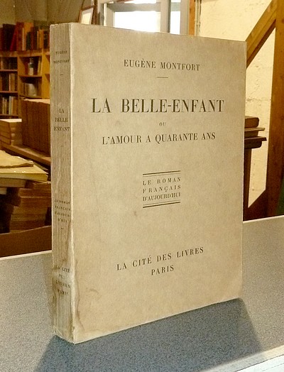 livre ancien - La Belle-enfant ou l'Amour à quarante ans - Montfort, Eugène