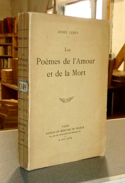 livre ancien - Les poèmes de l'Amour et de la Mort - Lebey, André