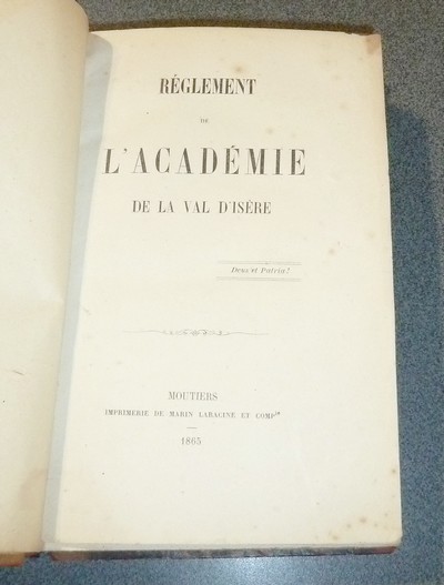 Recueil des Mémoires et Documents de l'Académie de La Val d'Isère. Tome Premier, 1866. Relié avec Règlement de l'Académie de la Val d'Isère