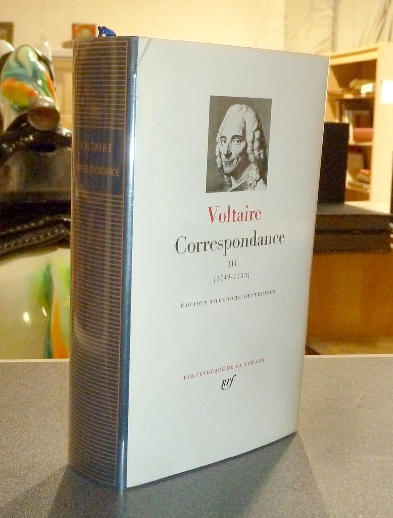 livre ancien - Correspondance III (Janvier 1749- Décembre 1753) - Voltaire