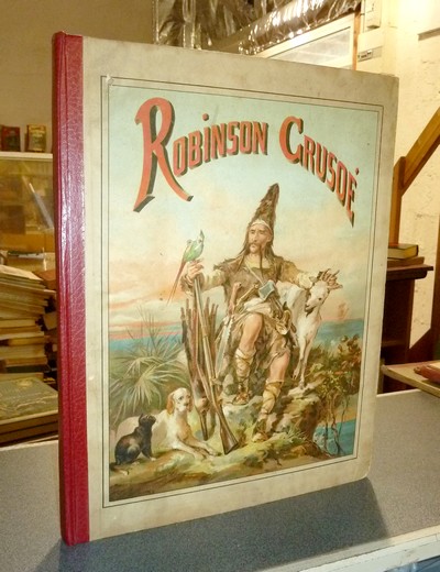 livre ancien - Aventures de Robinson Crusoé, album pour les enfants - De Foe (Defoe), Daniel & Grandville, J.-J. & Nehlig, L.