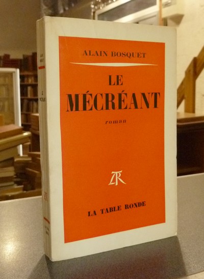 Le mécréant - Bosquet, Alain