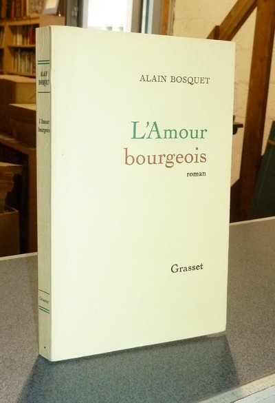 L'amour bourgeois - Bosquet, Alain