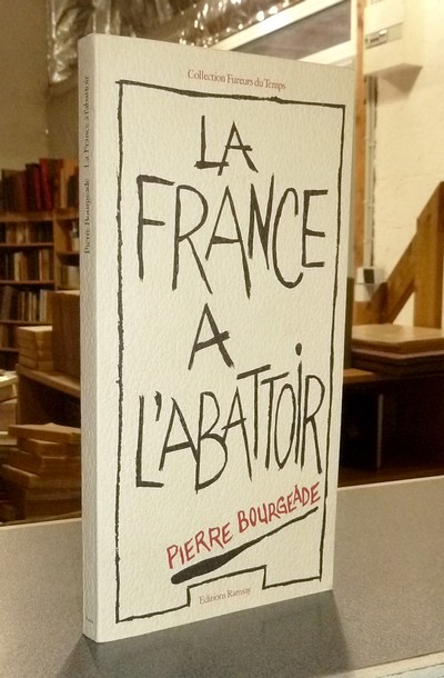 livre ancien - La France à l'abattoir - Bourgeade, Pierre