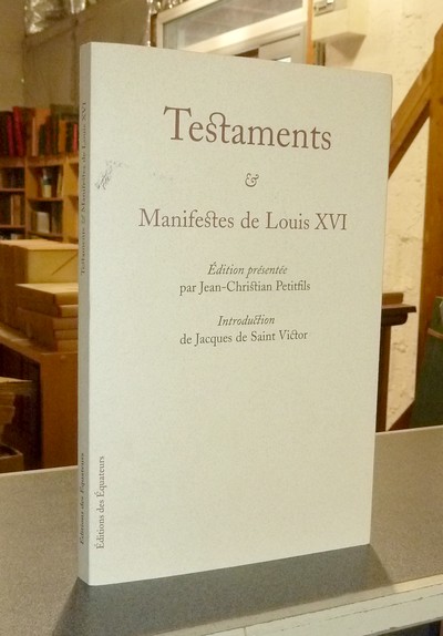livre ancien - Testaments & Manifestes de Louis XVI - 