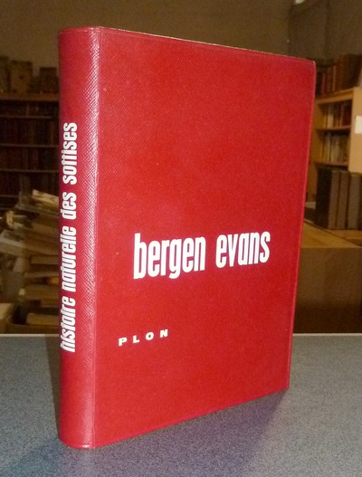 livre ancien - Histoire naturelle des sottises. 3000 ans d'erreurs quotidiennes - Evans, Bergen