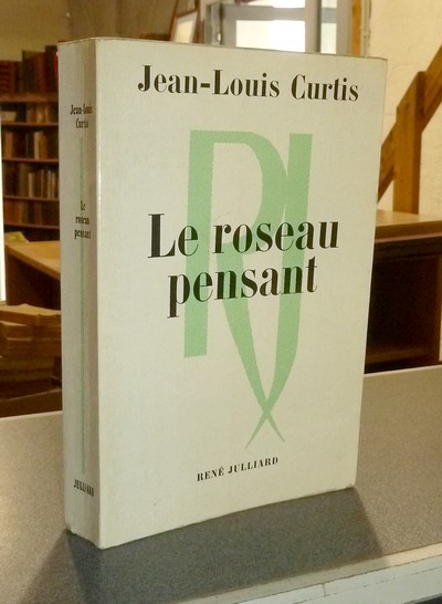 livre ancien - Le roseau pensant - Curtis, Jean-Louis