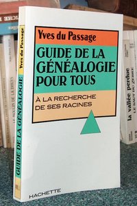 Guide de généalogie pour tous. À la recherche de ses racines - Du Passage, Yves