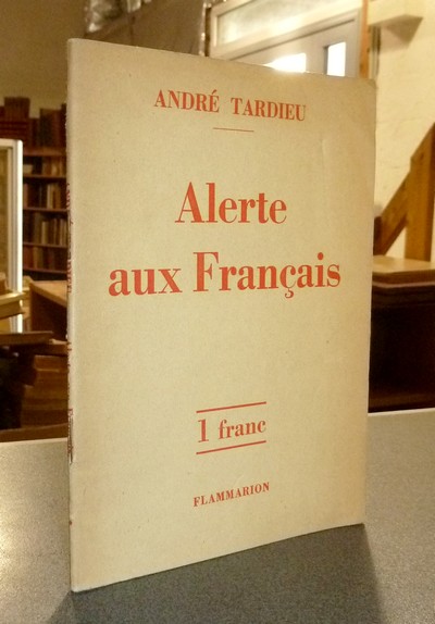 livre ancien - Alerte aux Français - Tardieu, André