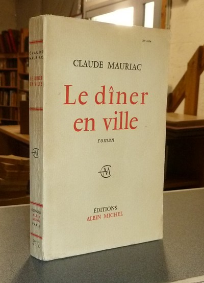 Le dîner en ville - Mauriac, Claude