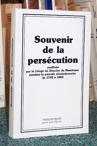 livre ancien - Souvenir de la persécution soufferte par le Clergé du Diocèse de Maurienne pendant la période révolutionnaire de 1792 à 1802 - Molin François