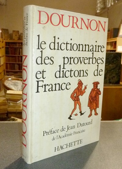 Le Dictionnaire des proverbes et dictons de France - Dournon