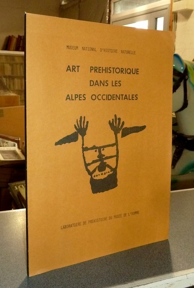 livre ancien - Art Préhistorique dans les Alpes occidentales. Organisés au Musée de l'Homme, avril - juin 1981 - 