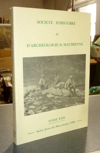 livre ancien - Société d'Histoire et d'Archéologie de Maurienne - Tome XXII, 1986 - Dompnier & Favre & Falquet & Lescale & Dupouy