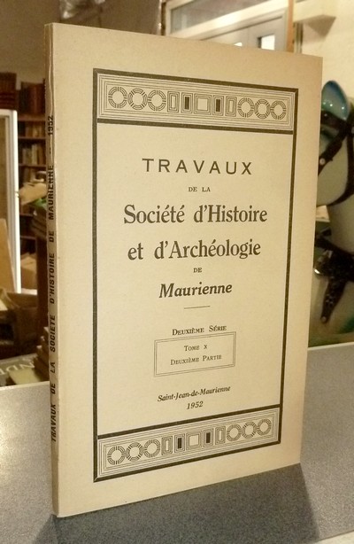 Société d'Histoire et d'Archéologie de Maurienne - Tome X, Deuxième partie, 1952 - 