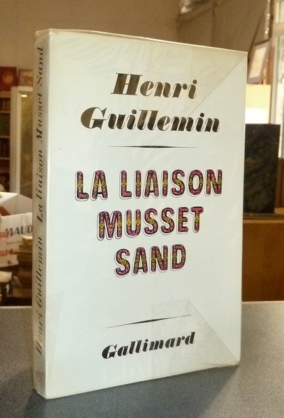 livre ancien - La liaison Musset Sand - Guillemin, Henri