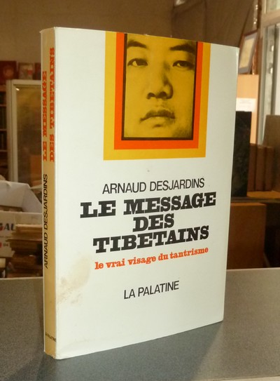 livre ancien - Le message des Tibétains. Le vrai visage du Tantrisme - Desjardins, Arnaud