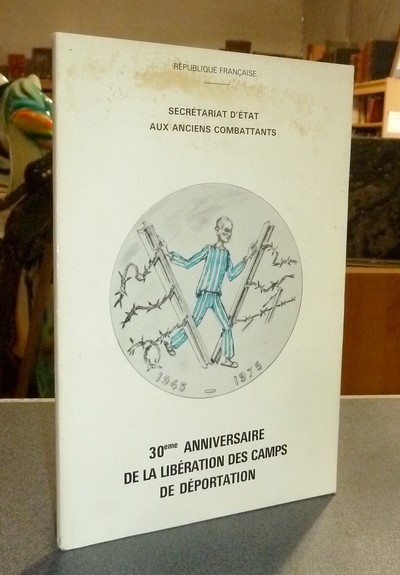 livre ancien - 30 eme Anniversaire de la Libération des camps de déportation - 