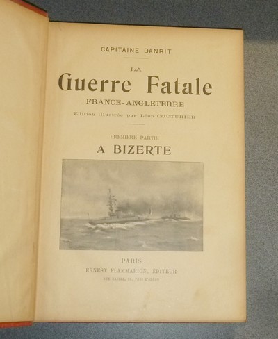 La Guerre fatale France - Angleterre. Première partie : À Bizerte