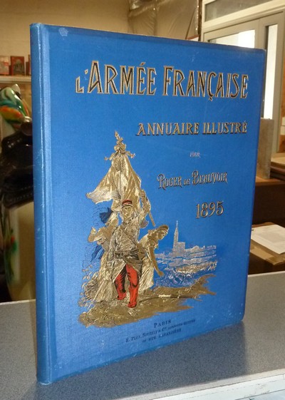 livre ancien - L'Armée Française, Annuaire illustré, 1895. 7e année - Beauvoir, Roger de