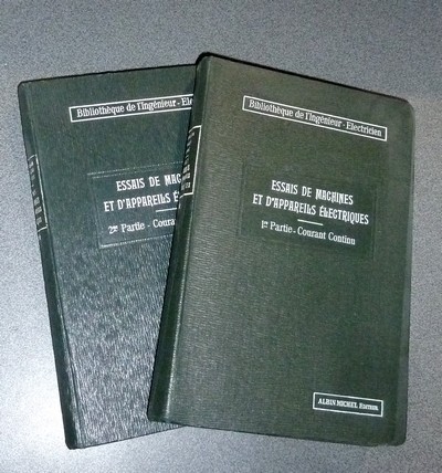 Essais de Machines et d'appareils électriques (2 volumes). Courant continu - Courants alternatifs - Barbillion, L. & Jolland, L. & Lafont, A.