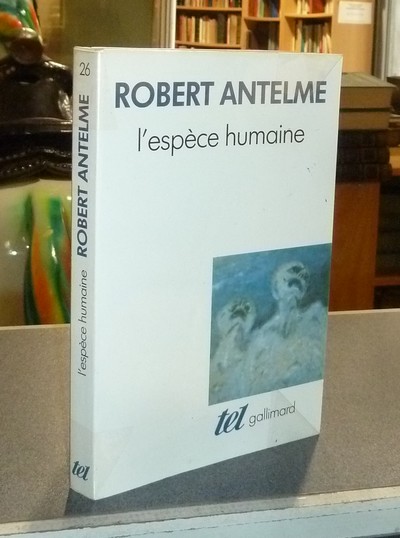 livre ancien - L'espèce humaine - Antelme, Robert