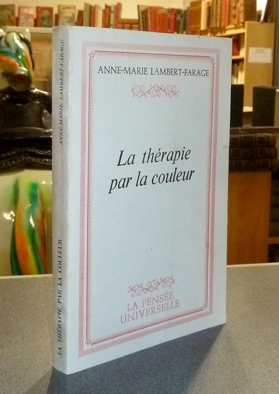 livre ancien - La thérapie par la couleur - Lambert-Farage, Anne-Marie