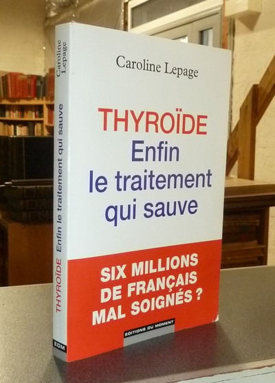 Thyroïde, enfin le traitement qui sauve