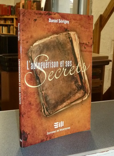 livre ancien - L'autoguérison et ses Secrets - Sévigny, Daniel