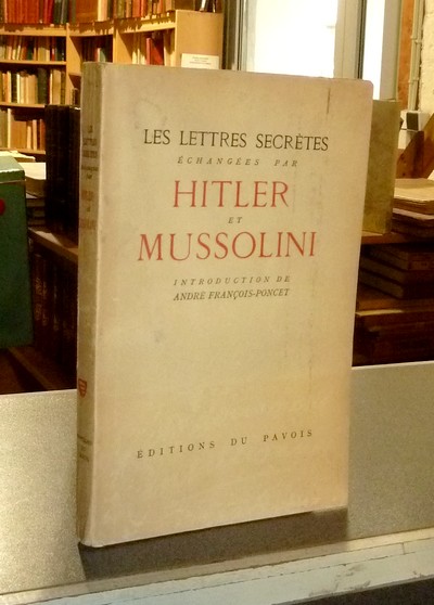 Les lettres secrètes échangées par Hitler et Mussolini