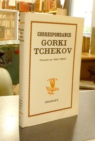 Correspondance Gorki - Tchekov, présentée par Jean Pérus