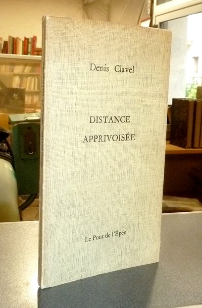 livre ancien - Distance apprivoisée - Clavel, Denis