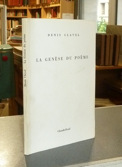 La Genèse du poème - Clavel Denis