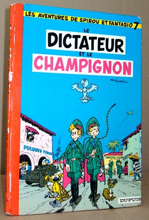 Spirou et Fantasio N° 7 - Le Dictateur et le champignon