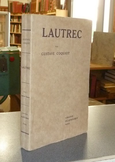 Lautrec ou quinze ans de moeurs parisiennes 1885-1900 - Coquiot, Gustave