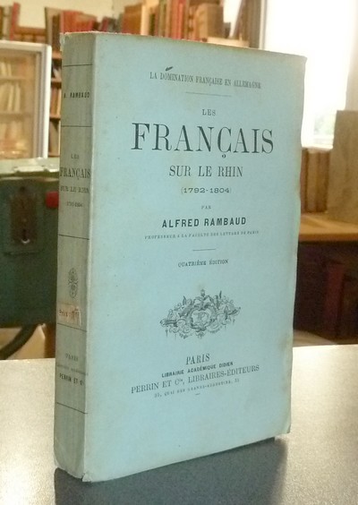 livre ancien - Les Français sur le Rhin (1792-1804). La domination française en Allemagne - Rambaud, Alfred