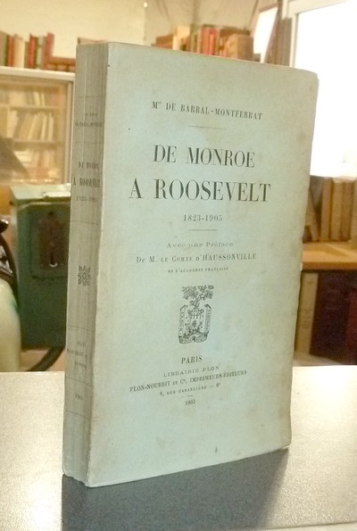 De Monroe à Roosevelt 1823-1905 - Barral-Montferrat, Mis. de