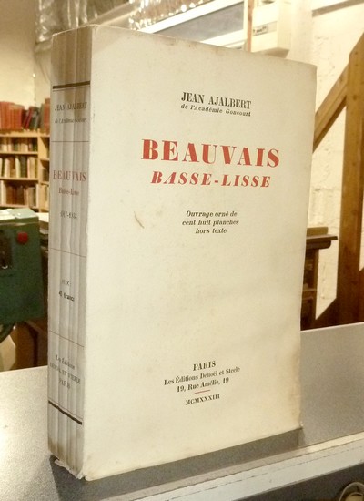 livre ancien - Beauvais Basse-Lisse 1917-1933 - Ajalbert Jean