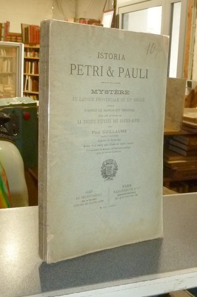 Istoria Petri & Pauli. Mystère en langue provençale du XVe siècle, publié d'après le manuscrit original par Paul Guillaume - 