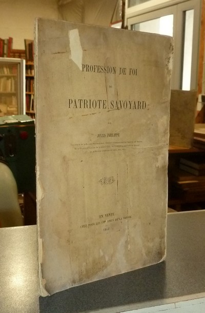 livre ancien - Profession de Foi du Patriote savoyard - Philippe, Jules