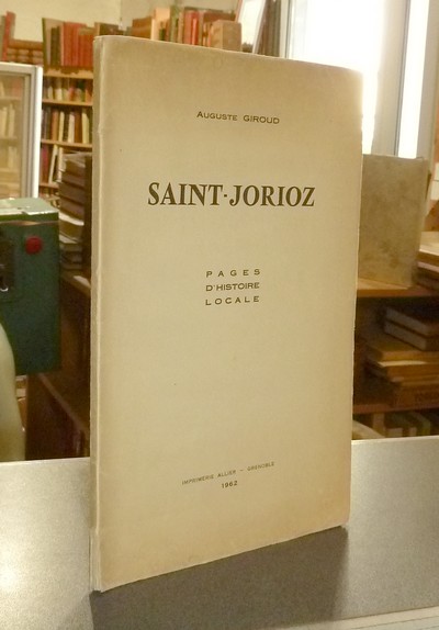 Saint-Jorioz. Pages d'histoire locale - Giroud, Auguste
