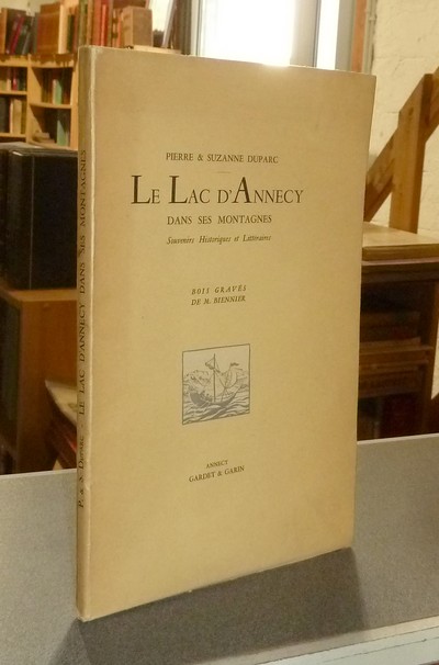 livre ancien - Le Lac d'Annecy dans ses Montagnes. Souvenirs historiques et littéraires - Duparc, Pierre et Suzanne